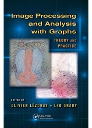 Image Processing and Analysis with Graphs: Theory and Practice